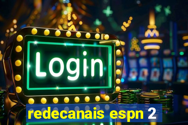 redecanais espn 2